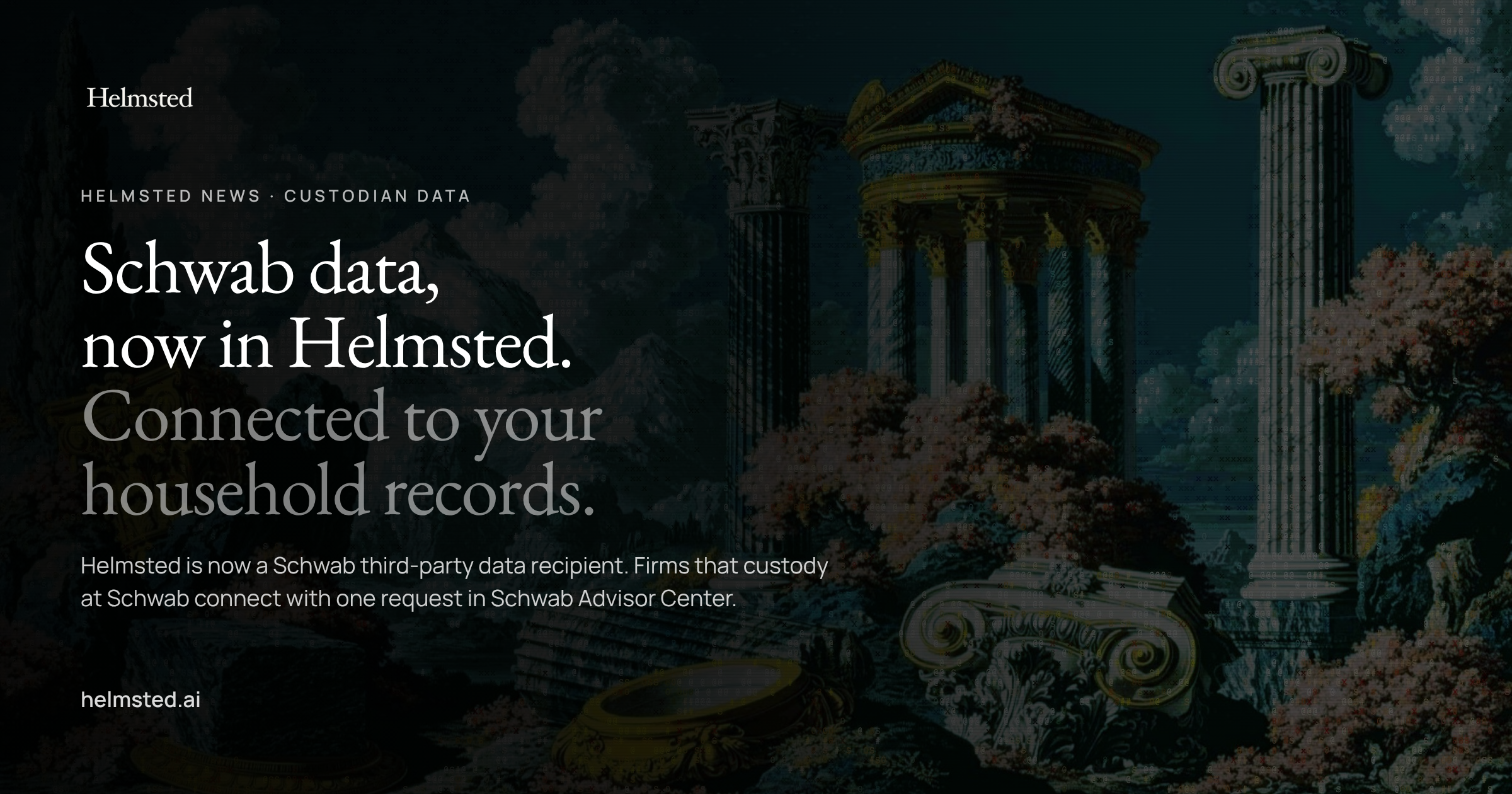 Schwab data, now in Helmsted. Connected to your household records.